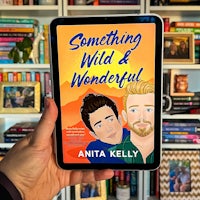 something wild and wonderful by anita kelly